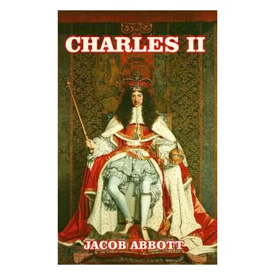 "Charles II" - "" ("Abbott Jacob")(Pevná vazba)