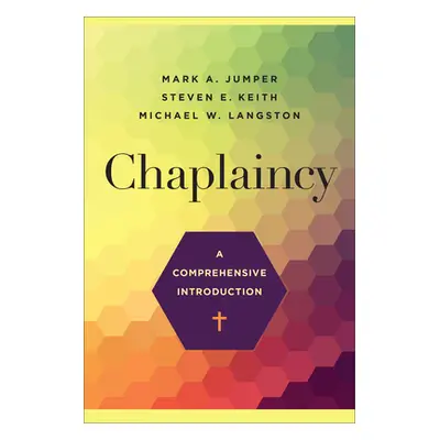 "Chaplaincy: A Comprehensive Introduction" - "" ("Jumper Mark A.")(Paperback)