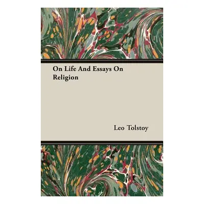 "On Life and Essays on Religion" - "" ("Tolstoy Leo Nikolayevich")(Paperback)