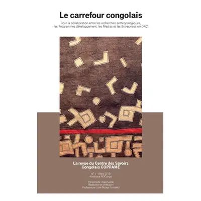 "Le Carrefour Congolais: no 1, mars 2019: Quel collaboration possible?" - "" ("Ed Prof Julie Nda