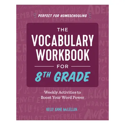 "The Vocabulary Workbook for 8th Grade: Weekly Activities to Boost Your Word Power" - "" ("McLel