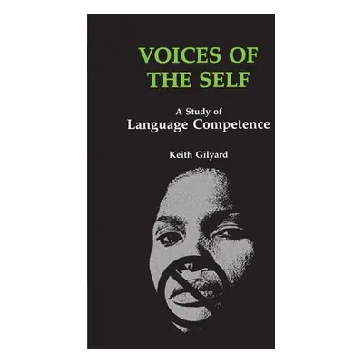 "Voices of the Self: A Study of Language Competence" - "" ("Gilyard Keith")(Paperback)