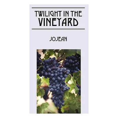 "Twilight in the Vineyard" - "" ("Jean Jo")(Paperback)