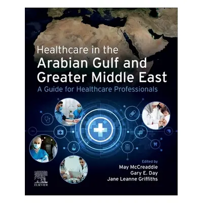 "Healthcare in the Arabian Gulf and Greater Middle East: A Guide for Healthcare Professionals" -