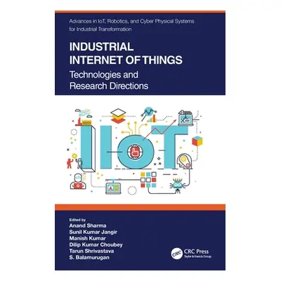 "Industrial Internet of Things: Technologies and Research Directions" - "" ("Sharma Anand")(Pevn