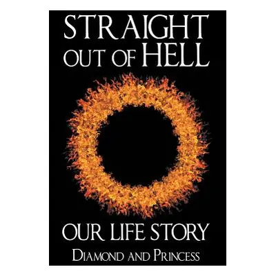 "Straight out of Hell: Our Life Story" - "" ("Princess")(Paperback)