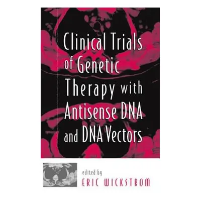 "Clinical Trials of Genetic Therapy with Antisense DNA and DNA Vectors" - "" ("Wickstrom Eric")(