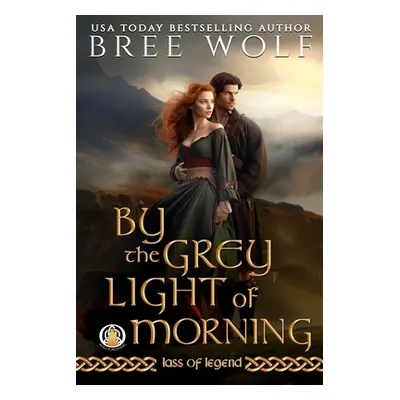 "By the Grey Light of Morning" - "" ("Wolf Bree")(Paperback)