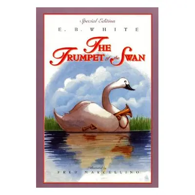 "The Trumpet of the Swan: Full Color Edition" - "" ("White E. B.")(Paperback)