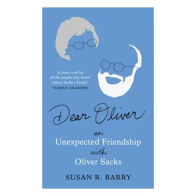 "Dear Oliver" - "An unexpected friendship with Oliver Sacks" ("Barry Susan R.")(Pevná vazba)