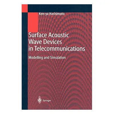 "Surface Acoustic Wave Devices in Telecommunications: Modelling and Simulation" - "" ("Hashimoto