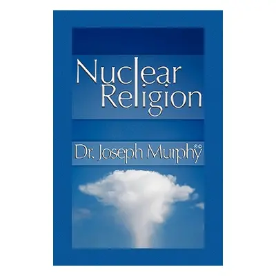 "Nuclear Religion" - "" ("Murphy Joseph")(Pevná vazba)