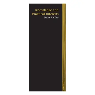 "Knowledge and Practical Interests" - "" ("Stanley Jason")(Paperback)