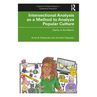 "Intersectional Analysis as a Method to Analyze Popular Culture: Clarity in the Matrix" - "" ("E