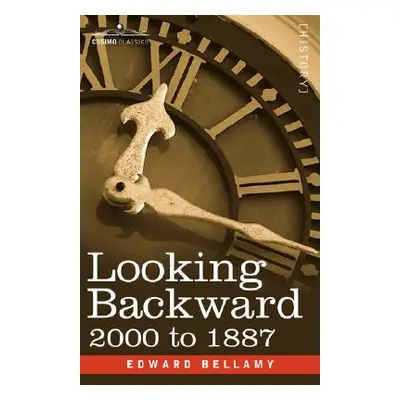 "Looking Backward: 2000 to 1887" - "" ("Bellamy Edward")(Paperback)