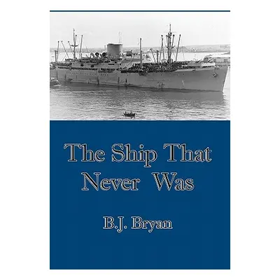 "The Ship That Never Was" - "" ("Bryan B. J.")(Pevná vazba)