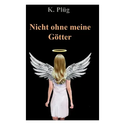 "Nicht ohne meine Gtter" - "" ("Plg Klaus")(Paperback)