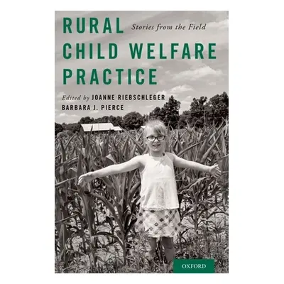 "Rural Child Welfare Practice: Stories from the Field" - "" ("Riebschleger Joanne")(Paperback)