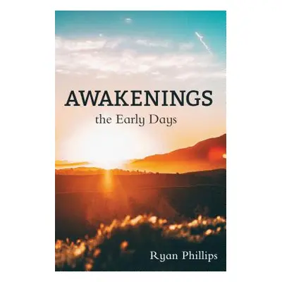 "Awakenings: The Early Days" - "" ("Phillips Ryan")(Paperback)