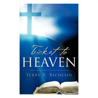 "Ticket To Heaven" - "" ("Richesin Terry B.")(Paperback)