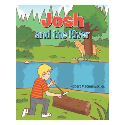 "Josh and the River" - "" ("Maciejewski Robert Jr.")(Paperback)