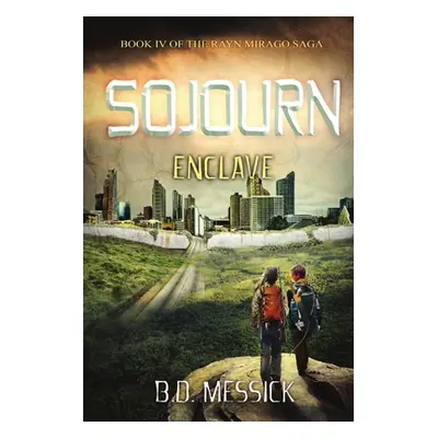 "Sojourn-Enclave" - "" ("Messick B. D.")(Paperback)