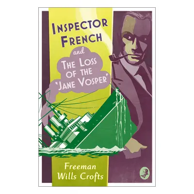 "Inspector French and the Loss of the 'Jane Vosper'" - "" ("Wills Crofts Freeman")(Paperback)