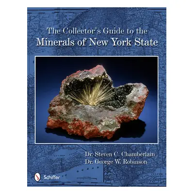 "The Collector's Guide to the Minerals of New York State" - "" ("Chamberlain Steven C.")(Paperba