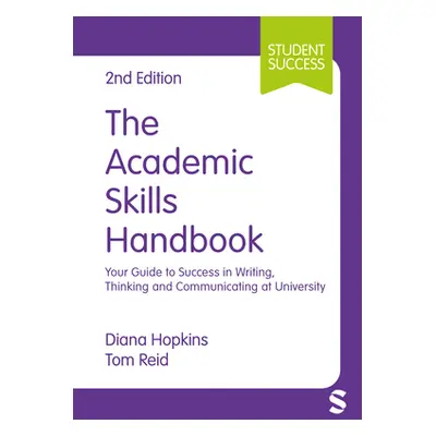 "The Academic Skills Handbook: Your Guide to Success in Writing, Thinking and Communicating at U