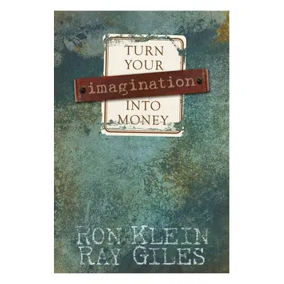 "Turn Your Imagination Into Money" - "" ("Klein Ron")(Paperback)