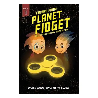 "Escape From Planet Fidget: One Spin and You May Never Return." - "" ("Sozen Metin")(Paperback)