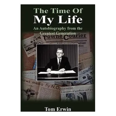 "The Time of My Life" - "" ("Erwin Tom")(Paperback)