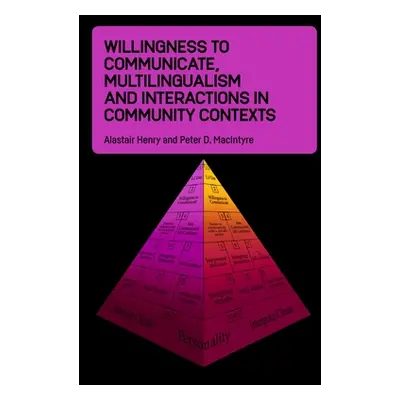 "Willingness to Communicate, Multilingualism and Interactions in Community Contexts" - "" ("Henr