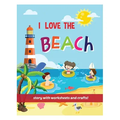 "I Love The Beach - Storybook with worksheets and crafts!" - "" ("Costanzo Beth")(Paperback)