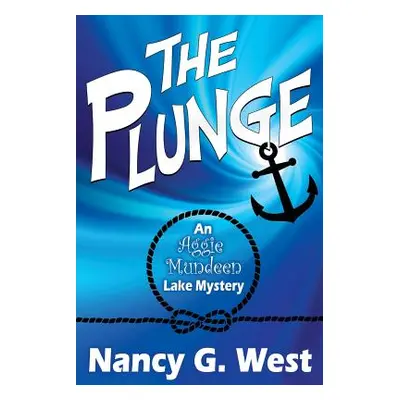 "The Plunge: An Aggie Mundeen Lake Mystery" - "" ("West Nancy G.")(Paperback)