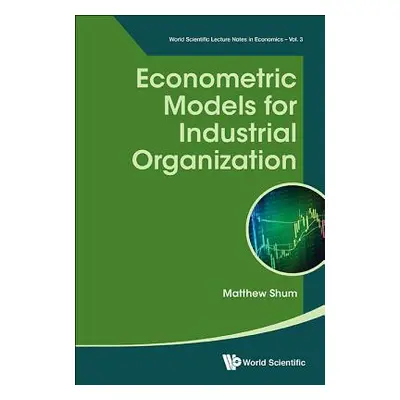 "Econometric Models for Industrial Organization" - "" ("Shum Matthew")(Pevná vazba)