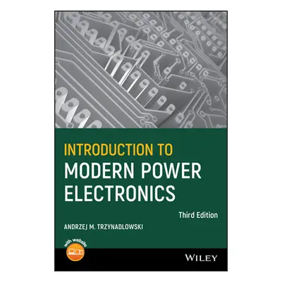 "Introduction to Modern Power Electronics" - "" ("Trzynadlowski Andrzej M.")(Pevná vazba)