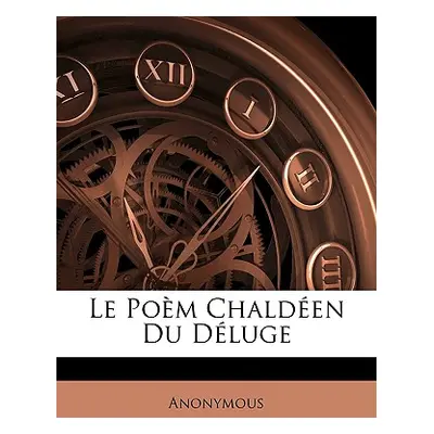 "Le Pom Chalden Du Dluge" - "" ("Anonymous")(Paperback)