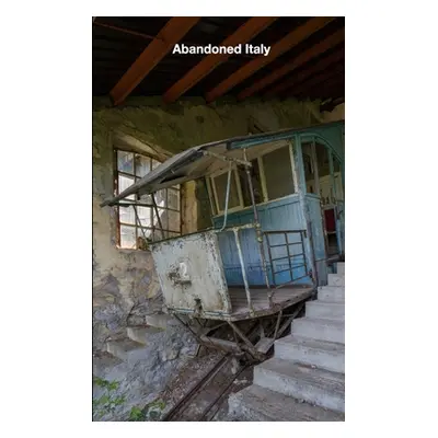 "Abandoned Italy" - "" ("Haupt Henrik")(Paperback)