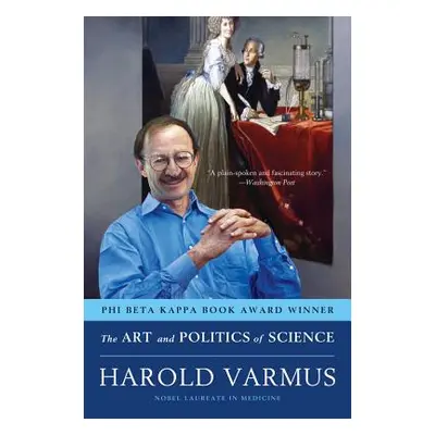 "Art and Politics of Science" - "" ("Varmus Harold")(Paperback)