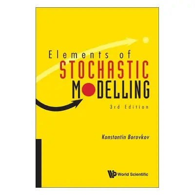 "Elements of Stochastic Modelling: 3rd Edition" - "" ("Konstantin Borovkov")(Pevná vazba)