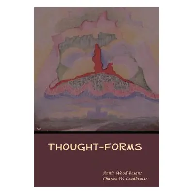 "Thought-Forms" - "" ("Besant Annie Wood")(Pevná vazba)