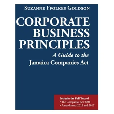 "Corporate Business Principles: A Guide to the Jamaica Companies Act" - "" ("Ffolkes Goldson Suz