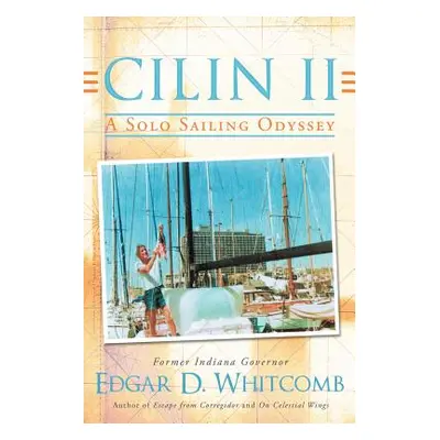 "Cilin II: A Solo Sailing Odyssey: The Closest Point to Heaven" - "" ("Whitcomb Edgar D.")(Paper