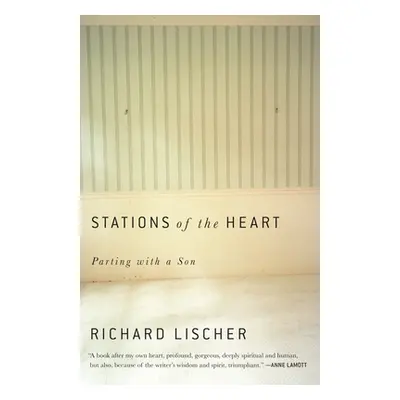 "Stations of the Heart: Parting with a Son" - "" ("Lischer Richard")(Paperback)