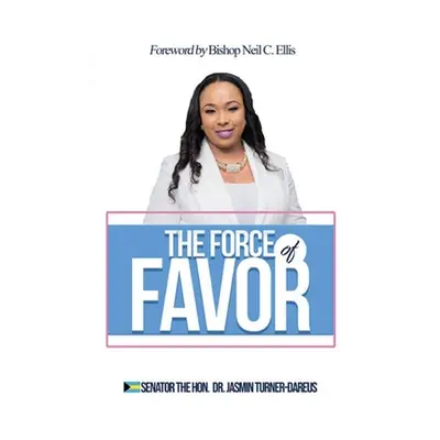 "The Force of FAVOR" - "" ("Turner-Dareus Jasmin")(Paperback)