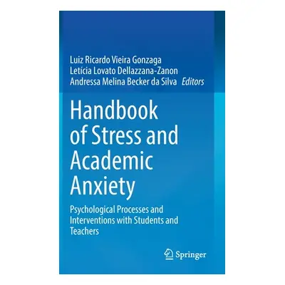 "Handbook of Stress and Academic Anxiety: Psychological Processes and Interventions with Student