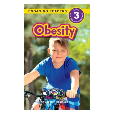 "Obesity: Understand Your Mind and Body (Engaging Readers, Level 3)" - "" ("Caudron-Robinson Kit