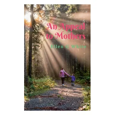 "An Appeal to Mothers" - "" ("G Ellen")(Paperback)