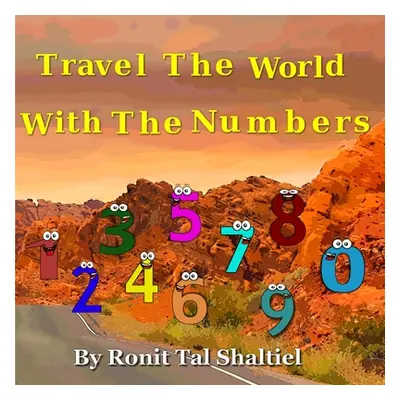 "Travel the world with the numbers" - "" ("Shaltiel Malvina Bader")(Paperback)